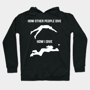 FUNNY SOFTBALL BASEBALL HOW I DIVE Hoodie